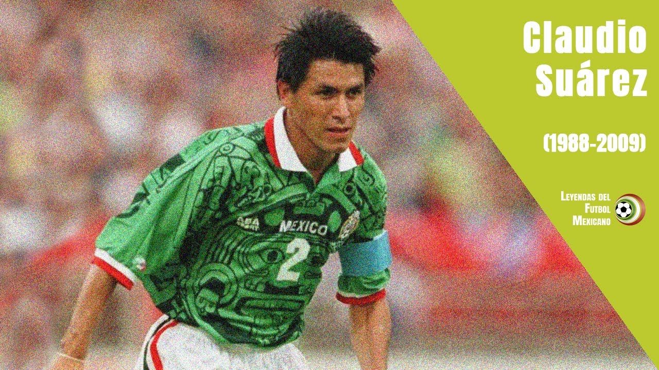 "El Emperador" CLAUDIO SUÁREZ, el jugador con más juegos en Selección Mexicana (1988-2009)